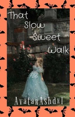 That Slow Sweet Walk