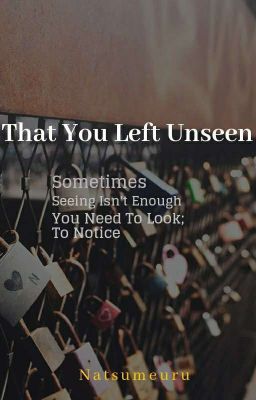 That You Left Unseen