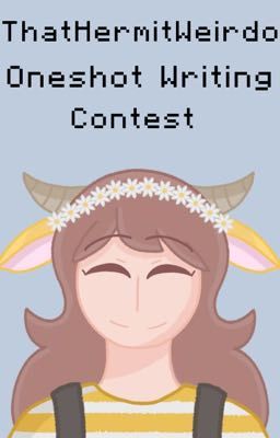 ThatHermitWeirdo Oneshot Writing Contest