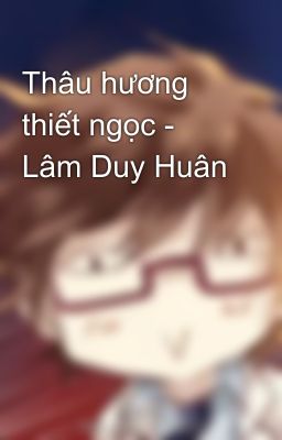 Thâu hương thiết ngọc - Lâm Duy Huân