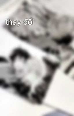 thay đổi