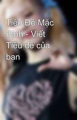 Thay Đổi Vì Em?