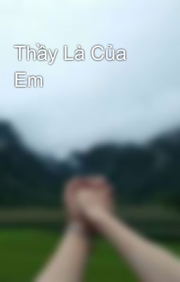 Thầy Là Của Em