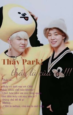 Thầy Park! Thầy là của em!!! /yrh x yoonmin/