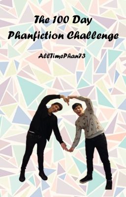 The 100 Day Phanfiction Challenge