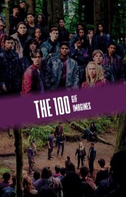 THE 100 GIF IMAGINES