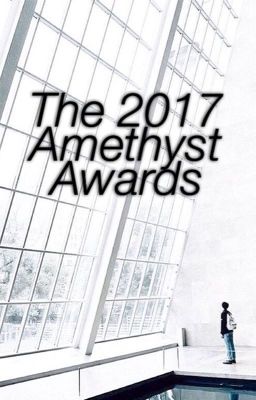 The 2017 Amethyst Awards ➸ [CLOSED]