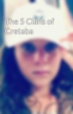 The 5 Clans of Cretaba