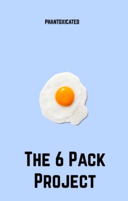 The 6 Pack Project {Phan AU} •coming this summer•