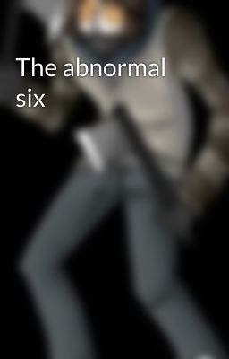 The abnormal six 