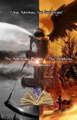 The Adventure Begins - A Prophesy  {Sequel To →→Adventure Awaits←←} 