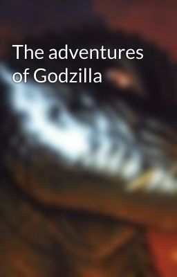 The adventures of Godzilla