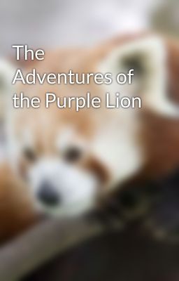 The Adventures of the Purple Lion