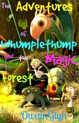 The Adventures of Whumplethump and The Magic Forest