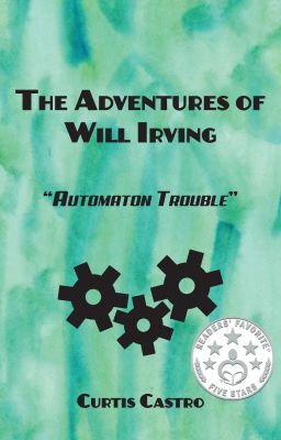 The Adventures of Will Irving: Automaton Trouble