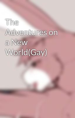 The Adventures on a New World(Gay)