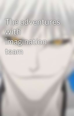 The adventures with imagination team