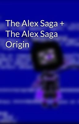 The Alex Saga + The Alex Saga Origin