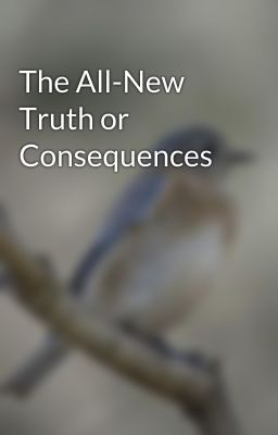 The All-New Truth or Consequences