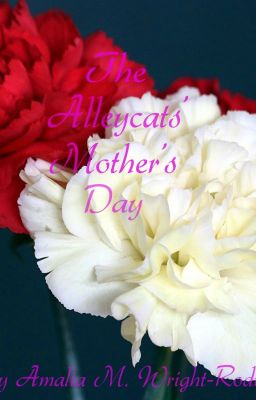 The Alleycat's Mother's Day (Oneshot)