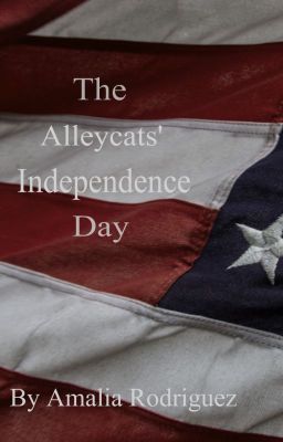 The Alleycats' Independence Day (Oneshot)