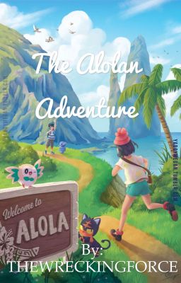 The Alolan Adventure ( Pokémon Sun And Moon X Male Reader )