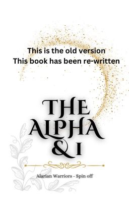 The Alpha & I (Old Version)