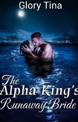 The Alpha King's Runaway Bride