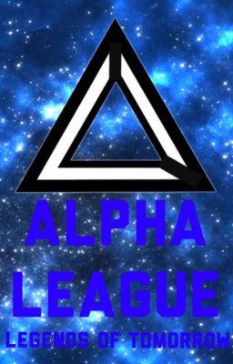 The Alpha League: Legends Of Tomorrow