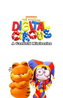 The Amazing Digital Circus: A Garfield Miniseries (Garfield X TADC AU)