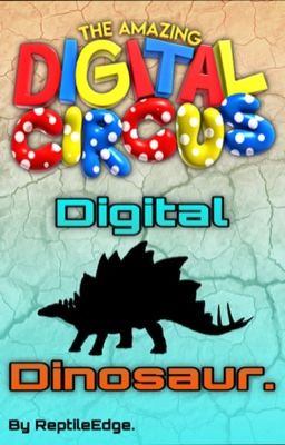 The Amazing Digital Circus: Digital Dinosaur.