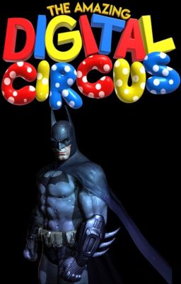 The Amazing Digital Circus with Batman