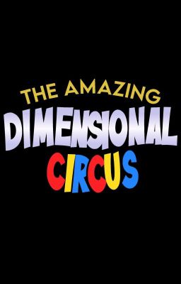 The Amazing Dimensional Circus (+18)