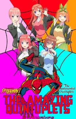 The Amazing Quintuplets-(Spider-Man x Quintessential Quintuplets)