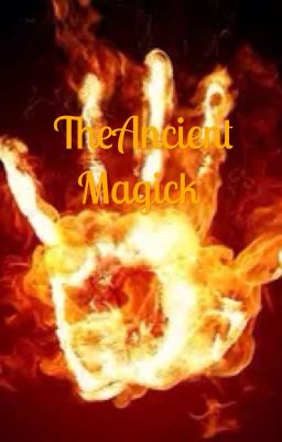 The Ancient Magicks  (Completed)