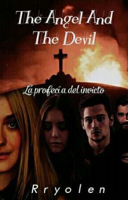 The Ángel And The Devil: La Profecía Del Invicto. 