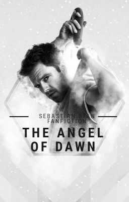 The Angel Of Dawn [Sebastian Stan Fanfiction] - BEFEJEZETT