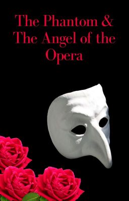 The Angel of the Opera (Phantom of the Opera fanfic)