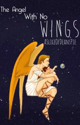 The Angel With No Wings (Kid!Destiel AU) 