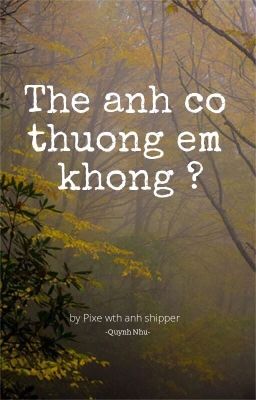 The anh co thuong em khong ?