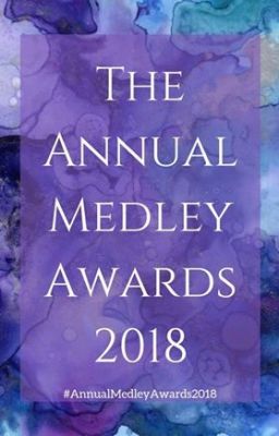 The Annual Medley Awards 2018 (CLOSED)