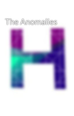 The Anomalies