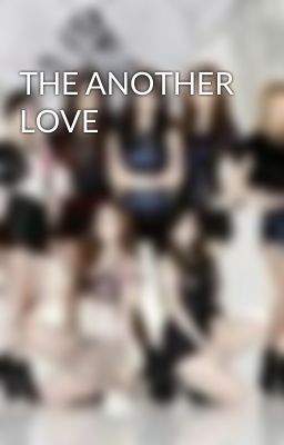 THE ANOTHER LOVE