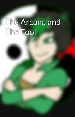 The Arcana and The Fool