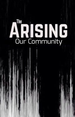 The Arising: Our Community