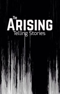 The Arising: Telling Stories