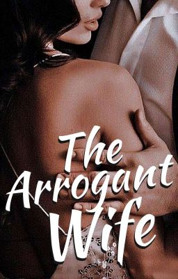 The Arrogant Wife (Wife Series #1)