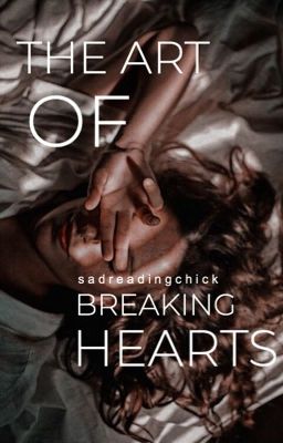 The Art of Breaking Hearts ✓ 