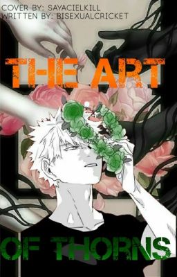 The Art Of Thorns|| BakuDeku Au