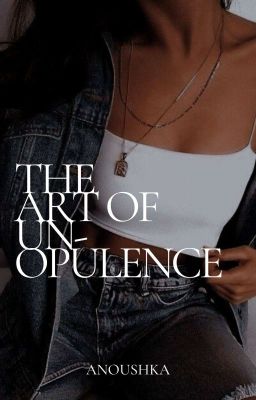 The Art of Unopulence